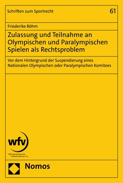 Zulassung und Teilnahme an Olympischen und Paralympischen Spielen als Rechtsproblem von Böhm,  Friederike