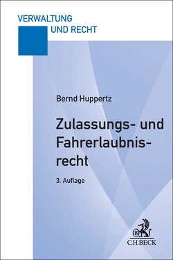 Zulassungs- und Fahrerlaubnisrecht von Huppertz,  Bernd