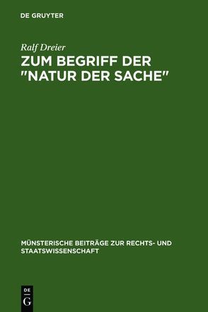 Zum Begriff der „Natur der Sache“ von Dreier,  Ralf