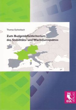 Zum Budgetdefizitkriterium des Stabilitäts- und Wachstumspaktes von Eschenbach,  Thomas