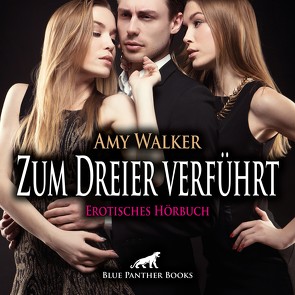 Zum Dreier verführt | Erotische Geschichte Audio CD von Rojinski,  Theresa, Walker,  Amy