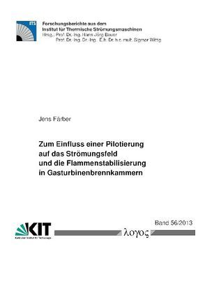 Zum Einfluss einer Pilotierung auf das Strömungsfeld und die Flammenstabilisierung in Gasturbinenbrennkammern von Färber,  Jens
