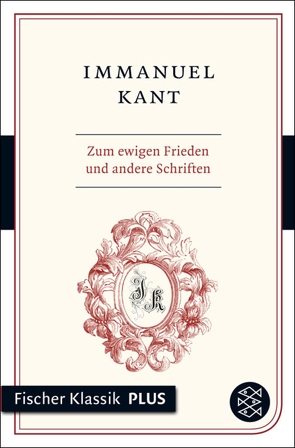 Zum ewigen Frieden und andere Schriften von Kant,  Immanuel