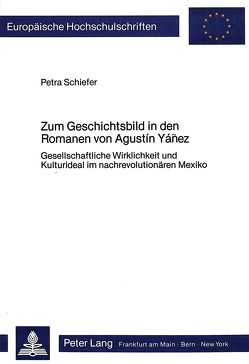 Zum Geschichtsbild in den Romanen von Agustin Yánez von Schiefer,  Petra