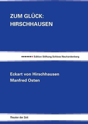 Zum Glück: Hirschhausen von Hirschhausen,  Eckart von, Kauffmann,  Bernd, Osten,  Manfred