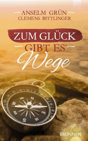 Zum Glück gibt es Wege von Bittlinger,  Clemens, Grün,  Anselm