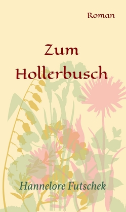 Zum Hollerbusch von Futschek,  Hannelore