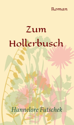 Zum Hollerbusch von Futschek,  Hannelore