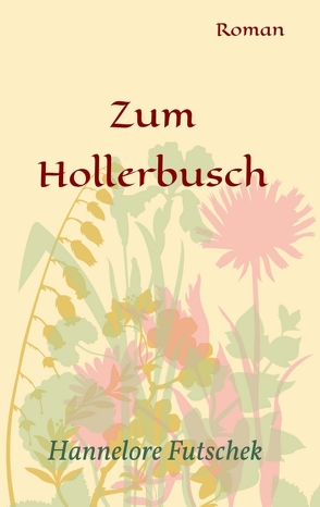Zum Hollerbusch von Futschek,  Hannelore