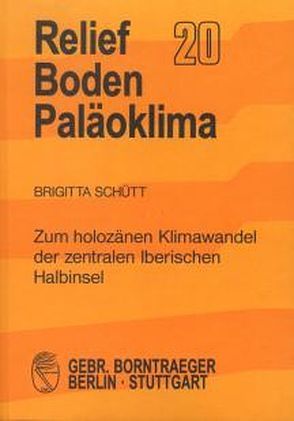 Zum holozänen Klimawandel der zentralen Iberischen Halbinsel von Schütt,  Brigitta