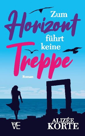 Zum Horizont führt keine Treppe von Korte,  Alizée