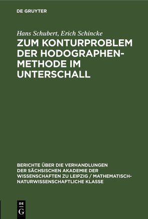 Zum Konturproblem der Hodographenmethode im Unterschall von Schincke,  Erich, Schubert,  Hans