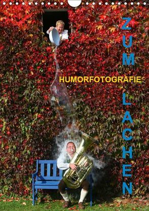 ZUM LACHEN – Humorfotografie (Wandkalender 2019 DIN A4 hoch) von Hinterleitner,  Josef