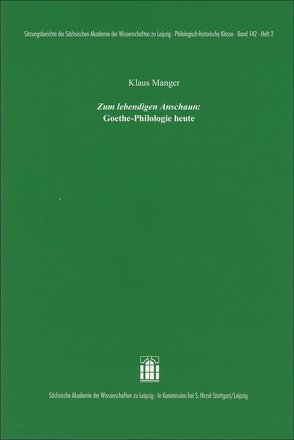 „Zum lebendigen Anschaun“: Goethe-Philologie heute von Manger,  Klaus