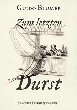 Zum letzten Durst von Blumer,  Guido