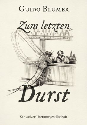 Zum letzten Durst. von Blumer,  Guido