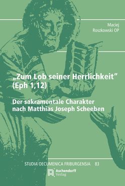 „Zum Lob seiner Herrlichkeit“ (Eph 1,12) von Roszkowski OP,  Maciej