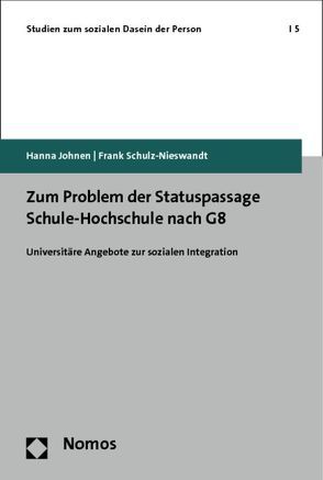 Zum Problem der Statuspassage Schule-Hochschule nach G8 von Johnen,  Hanna, Schulz-Nieswandt,  Frank