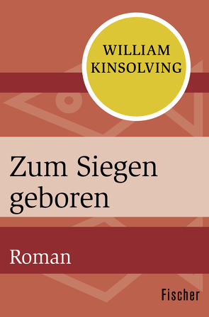 Zum Siegen geboren von Kinsolving,  William, Ohl,  Manfred, Sartorius,  Hans