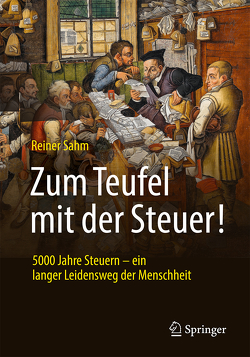 Zum Teufel mit der Steuer! von Sahm,  Reiner