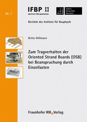 Zum Tragverhalten der Oriented Strand Boards (OSB) bei Beanspruchung durch Einzellasten. von Fouad,  Nabil A., Wißmann,  Britta