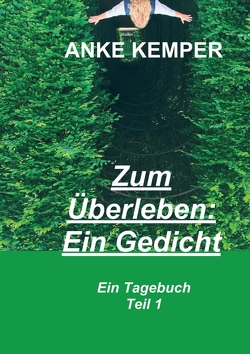 Zum Überleben: Ein Gedicht von Kemper,  Anke