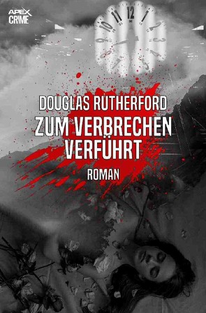 ZUM VERBRECHEN VERFÜHRT von Dörge,  Christian, Rutherford,  Douglas