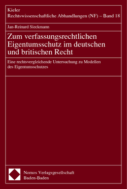 Zum verfassungsrechtlichen Eigentumsschutz im deutschen und britischen Recht von Sieckmann,  Jan-Reinard