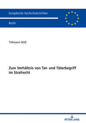 Zum Verhältnis von Tat- und Täterbegriff im Strafrecht von Böß,  Tillmann