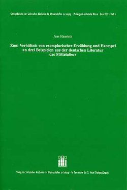 Zum Verhältnis von exemplarischer Erzählung und Exempel an drei Beispielen aus der deutschen Literatur des Mittelalters von Haustein,  Jens