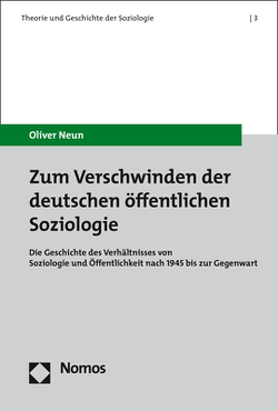 Zum Verschwinden der deutschen öffentlichen Soziologie von Neun,  Oliver