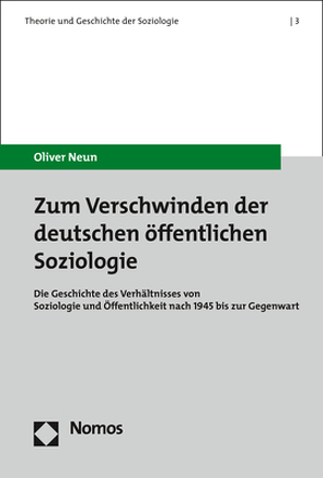 Zum Verschwinden der deutschen öffentlichen Soziologie von Neun,  Oliver