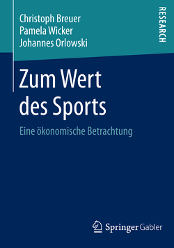 Zum Wert des Sports von Breuer,  Christoph, Orlowski,  Johannes, Wicker,  Pamela