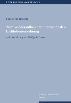 Zum Wiederaufbau der internationalen Institutionenordnung von Besson,  Samantha