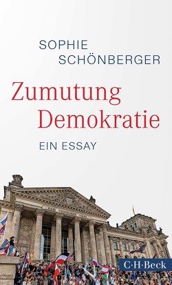 Zumutung Demokratie von Schönberger,  Sophie