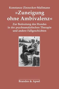 »Zuneigung ohne Ambivalenz« von Zinnecker-Mallmann,  Konstanze