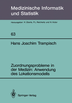 Zuordnungsprobleme in der Medizin: Anwendung des Lokationsmodells von Trampisch,  Hans J.