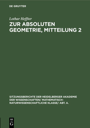 Zur absoluten Geometrie, Mitteilung 2 von Heffter,  Lothar
