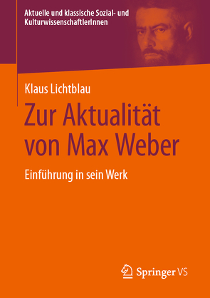 Zur Aktualität von Max Weber von Lichtblau,  Klaus