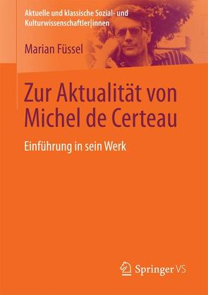 Zur Aktualität von Michel de Certeau von Füssel,  Marian