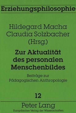 Zur Aktualität des personalen Menschenbildes von Macha,  Hildegard, Solzbacher,  Claudia