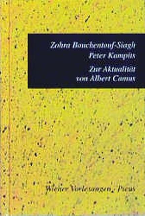 Zur Aktualität von Albert Camus von Bouchentouf-Siagh,  Zohra, Kampits,  Peter, Wagner,  Birgit