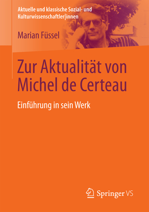 Zur Aktualität von Michel de Certeau von Füssel,  Marian