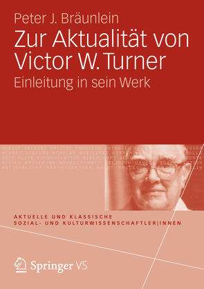 Zur Aktualität von Victor W. Turner von Bräunlein,  Peter J.