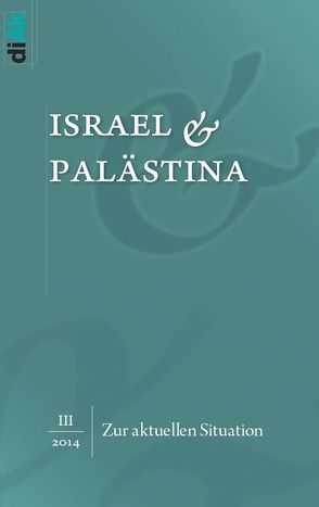 Zur aktuellen Situation in Israel und Palästina von Asbach,  Bernd, Deutsch-Israelischer Arbeitskreis für Frieden im Nahen Osten (diAk) e.V., Scherf,  Julia