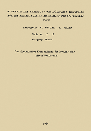 Zur algebraischen Kennzeichnung der Monome über einem Vektorraum von Hutter,  Wolfgang