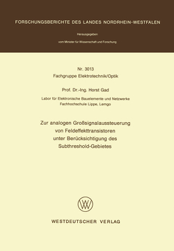 Zur analogen Großsignalaussteuerung von Feldeffekttransistoren unter Berücksichtigung des Subthreshold-Gebietes von Gad,  Horst