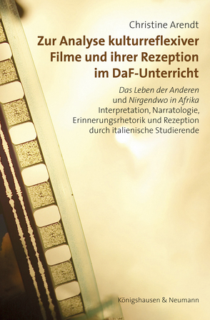 Zur Analyse kulturreflexiver Filme und ihrer Rezeption im DaF-Unterricht von Arendt,  Christine