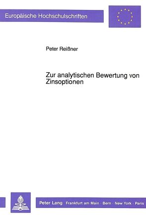 Zur analytischen Bewertung von Zinsoptionen von Reissner,  Peter