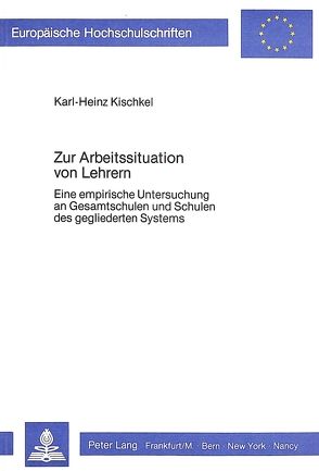 Zur Arbeitssituation von Lehrern von Kischkel,  Karl-Heinz